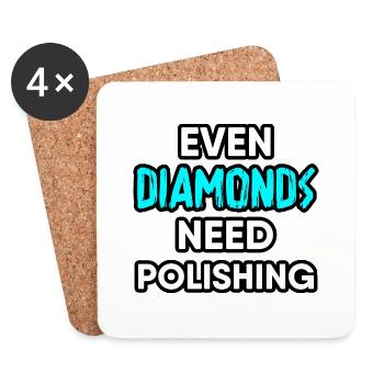 Even Diamonds Need Polishing: Inspiring Design - Coasters (set of 4) - white - Front