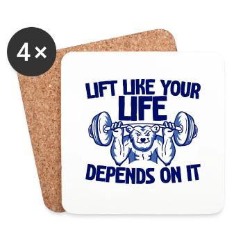 Lift Like Your Life Depends On It 4 - Coasters (set of 4) - white - Front