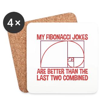 My Fibonacci Jokes Are Better Than The Last Two 2 - Coasters (set of 4) - white - Front