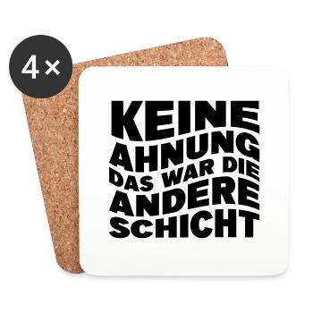 Keine Ahnung das war die andere Schicht - Untersetzer (4er-Set) - Weiß - Vorne