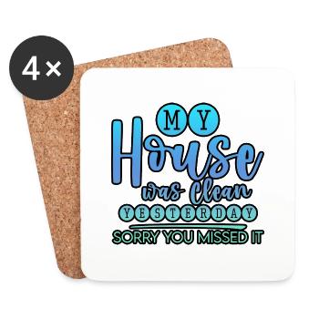 My House Was Clean Yesterday Sorry You Missed It 3 - Untersetzer (4er-Set) - Weiß - Vorne