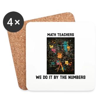 Math Teacher We do it by the Numbers - Coasters (set of 4) - white - Front
