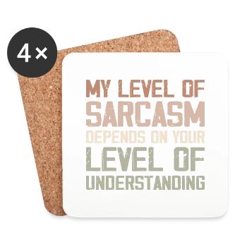 My Level of Sarcasm Depends on Your Level of Below - Coasters (set of 4) - white - Front