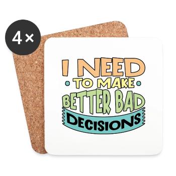 I Need To Make Better Bad Decisions 6 - Untersetzer (4er-Set) - Weiß - Vorne