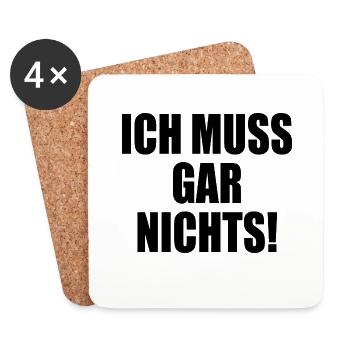 Ich muss gar nichts - Untersetzer (4er-Set) - Weiß - Vorne