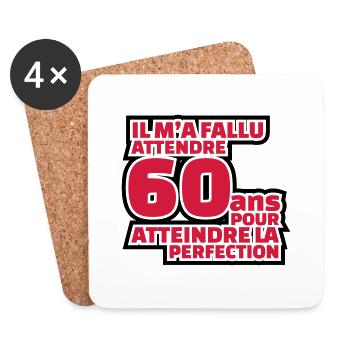 IL M'A FALLU ATTENDRE 60 ANS POUR ATTEINDRE... - Dessous de verre (lot de 4) - blanc - Devant