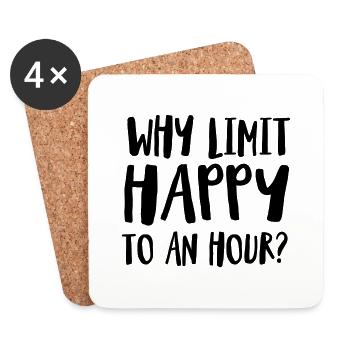 Why Limit Happy To An Hour - Coasters (set of 4) - white - Front
