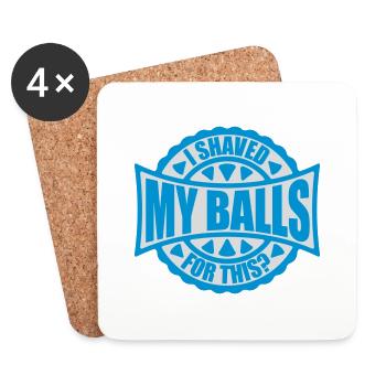 I shaved my balls - Coasters (set of 4) - white - Front
