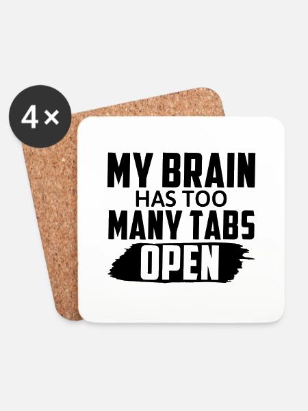 My Brain Has Too Many Tabs Open Lustiger Spruch - Untersetzer (4er-Set) - Weiß