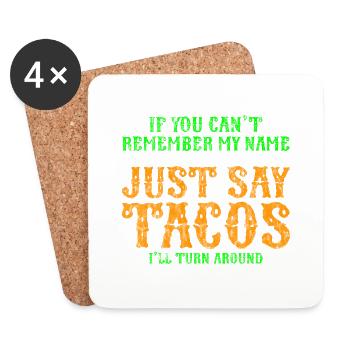 Just Say Tacos, I'll Turn Around 3 - Untersetzer (4er-Set) - Weiß - Vorne