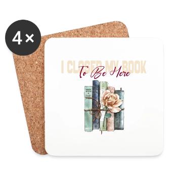 I Closed My Book To Be Here Reading Bookworm Gift - Dessous de verre (lot de 4) - blanc - Devant