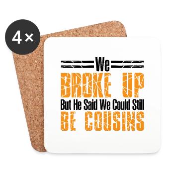 Nous avons rompu mais il a dit que nous pourrions être cousins 44 - Dessous de verre (lot de 4) - blanc - Devant