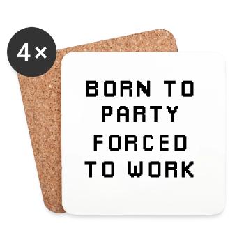 Born To Party Forcé de travailler - Dessous de verre (lot de 4) - blanc - Devant