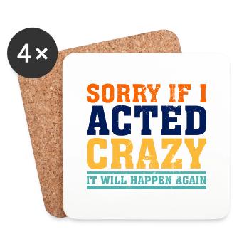 Sorry If I Acted Crazy It Will Happen Again - Coasters (set of 4) - white - Front