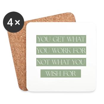 You get what you work for not what you Wish for - Coasters (set of 4) - white - Front