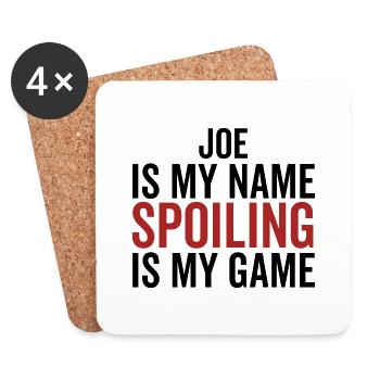 Joe is My Name Spoiling is My Game - Coasters (set of 4) - white - Front