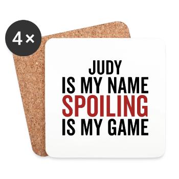 Judy is My Name Spoiling is My Game - Coasters (set of 4) - white - Front