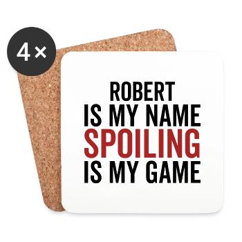 Robert ist mein Name Verderben ist mein Spiel - Untersetzer (4er-Set) - Weiß - Vorne