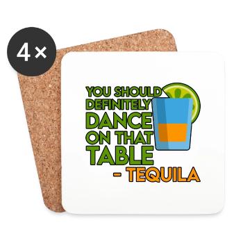 You Should Definitely Dance On That Table-Tequila4 - Coasters (set of 4) - white - Front