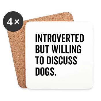 Introverted But Willing to Discuss Dogs - Coasters (set of 4) - white - Front