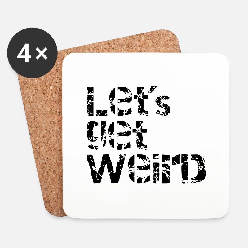 lets get weird - Coasters (set of 4) - white
