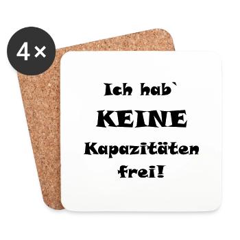 Ich hab` keine Kapazitäten frei! - Untersetzer (4er-Set) - Weiß - Vorne