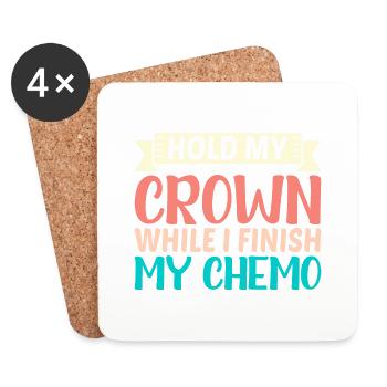 Hold My Crown While I Finish My Chemo 45 - Coasters (set of 4) - white - Front