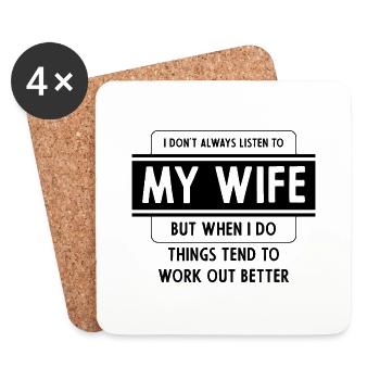 I don't always listen to my Wife but when I do - Coasters (set of 4) - white - Front