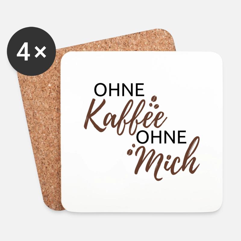 Ohne kaffee, Ohne mich! Schriftzug - Untersetzer (4er-Set) - Weiß