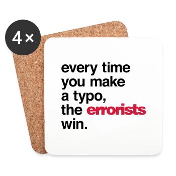 Every Time You Make a Typo, The Errorists Win. - Untersetzer (4er-Set) - Weiß - Vorne