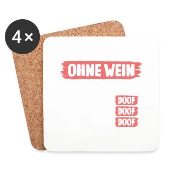 Ohne Wein ist alles doof - Untersetzer (4er-Set) - Weiß - Vorne
