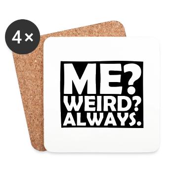 Me Weird Always - Untersetzer (4er-Set) - Weiß - Vorne