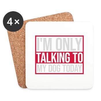 only talking to dog - Untersetzer (4er-Set) - Weiß - Vorne