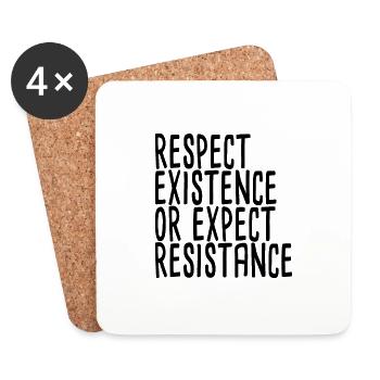 Respect Existence Or Expect Resistance - Coasters (set of 4) - white - Front