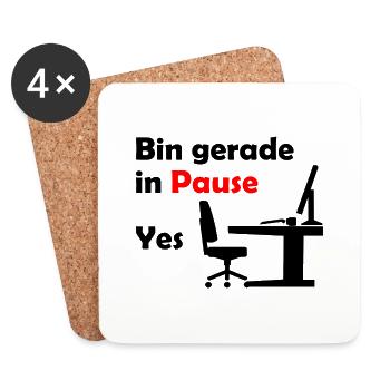 Bin gerade in Pause | Deine Freizeit im Job - Untersetzer (4er-Set) - Weiß - Vorne