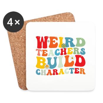 Weird Teachers Build Character Teacher Groovy - Coasters (set of 4) - white - Front