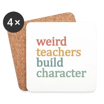 Weird Teachers Build Character Retro Teacher - Coasters (set of 4) - white - Front