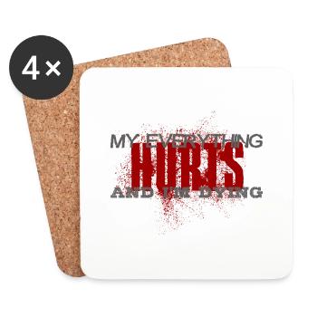 MY EVERYTHING HURTS AND I'M DYING Everything hurts - Coasters (set of 4) - white - Front