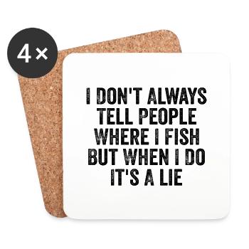 I Dont Always Tell People Where I Fish - Humour - Dessous de verre (lot de 4) - blanc - Devant