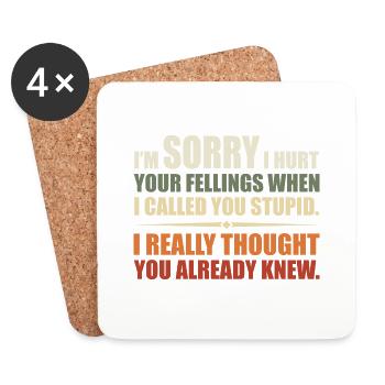 I Hurt Your Fellings When I Called You Stupid - Dessous de verre (lot de 4) - blanc - Devant