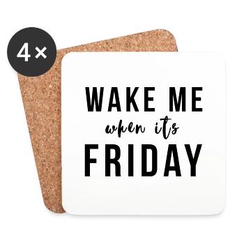 Wake me when it's Friday - Coasters (set of 4) - white - Front