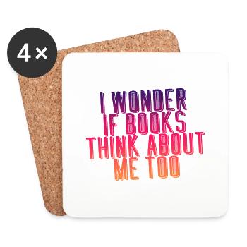 I Wonder If Books Think About Me Too 3 - Coasters (set of 4) - white - Front