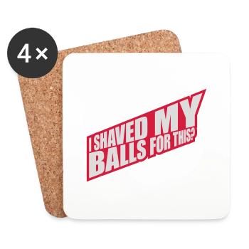 I shaved my balls - Coasters (set of 4) - white - Front