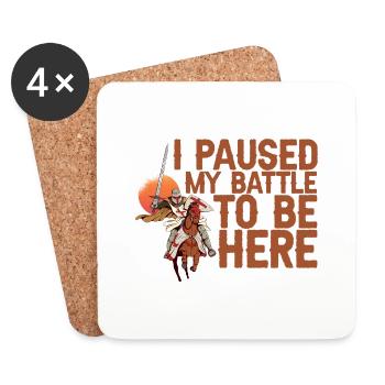 I Paused My Battle To Be Here 2 - Coasters (set of 4) - white - Front