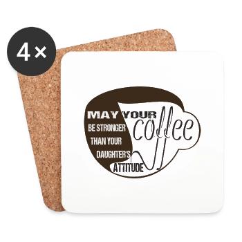 MAY YOUR COFFEE BE STRONGER THAN YOUR DAUGHTER'S - Dessous de verre (lot de 4) - blanc - Devant