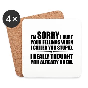 I Hurt Your Fellings When I Called You Stupid - Dessous de verre (lot de 4) - blanc - Devant