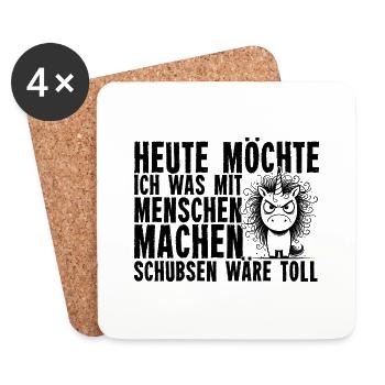 Heute Möchte Ich Was Mit Menschen Machen Schubsen - Untersetzer (4er-Set) - Weiß - Vorne