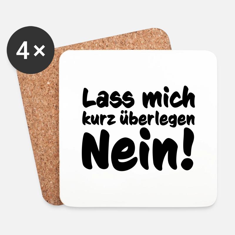 Lass mich kurz überlegen Nein! - Untersetzer (4er-Set) - Weiß