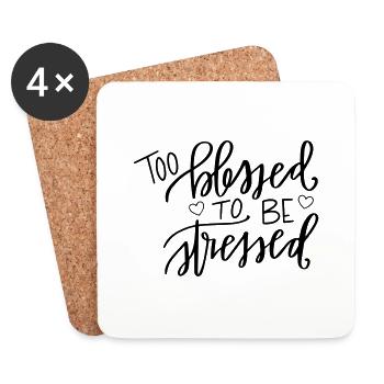 Too blessed, to be stressed - Untersetzer (4er-Set) - Weiß - Vorne