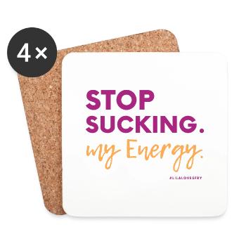 Stop Sucking my Energy #LilaLovesFry #HSP - Untersetzer (4er-Set) - Weiß - Vorne